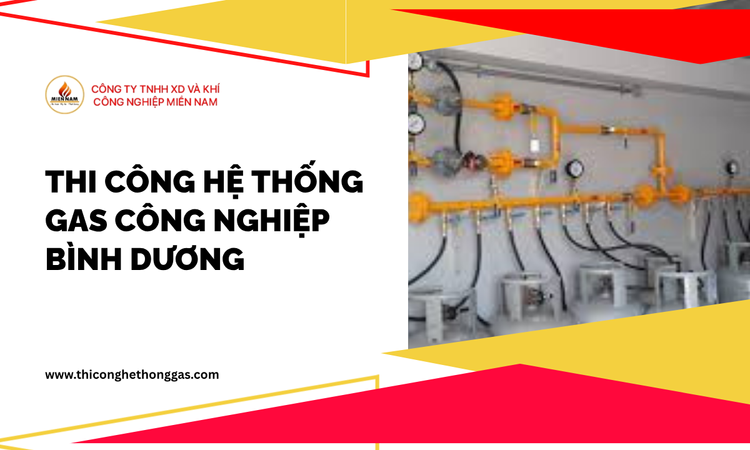 Thi Công Hệ Thống Gas Công Nghiệp Bình Dương - Giải Pháp An Toàn và Hiệu Quả Cho Doanh Nghiệp tại gas miền nam