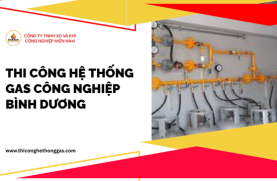 Thi Công Hệ Thống Gas Công Nghiệp Bình Dương