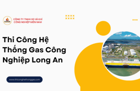Thi Công Hệ Thống Gas Công Nghiệp Long An