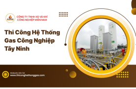Thi Công Hệ Thống Gas Công Nghiệp Tây Ninh