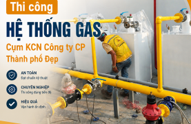 Thi công hệ thống gas Cụm KCN Công ty CP Thành phố Đẹp