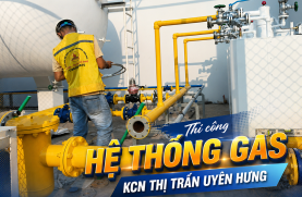 Thi công hệ thống gas Cụm KCN thị trấn Uyên Hưng