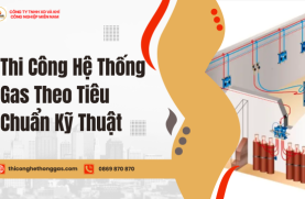 Thi Công Hệ Thống Gas Theo Tiêu Chuẩn Kỹ Thuật