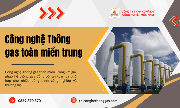 Công nghệ Thông gas toàn miền trung