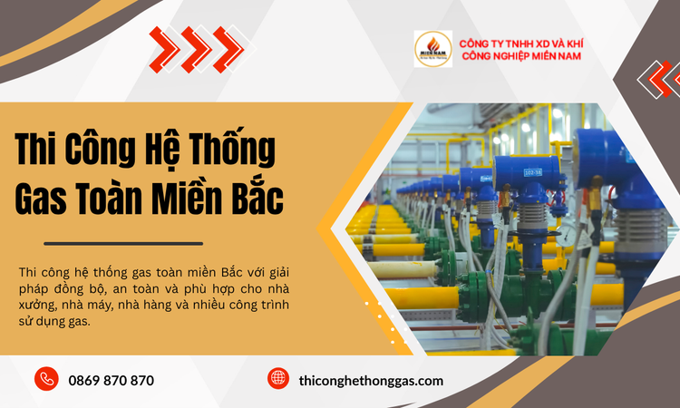 Thi Công Hệ Thống Gas Toàn Miền Bắc – Giải Pháp Gas An Toàn, Đồng Bộ Cho Công Trình